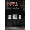 Mekanın Poetikası - Gaston Bachelard - Minotor Kitap