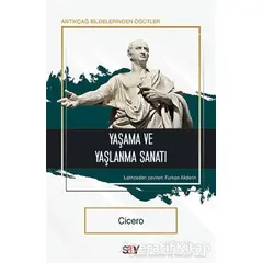 Yaşama ve Yaşlanma Sanatı - Cicero - Say Yayınları