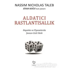 Aldatıcı Rastlantısallık - Nassim Nicholas Taleb - Varlık Yayınları