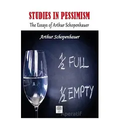 Studies in Pessimism - Arthur Schopenhauer - Platanus Publishing