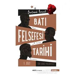 Batı Felsefesi Tarihi 1. Cilt - Bertrand Russell - Alfa Yayınları