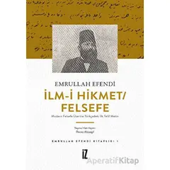 İlm-i Hikmet/Felsefe - Modern Felsefe Üzerine Türkçedeki İlk Telif Metin
