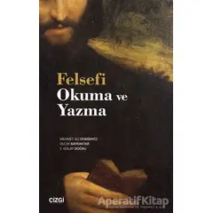 Felsefi Okuma ve Yazma - Olcay Bayraktar - Çizgi Kitabevi Yayınları