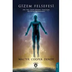 Gizem Felsefesi - Walter Cooper Dendy - Dorlion Yayınları