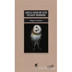 Akıllı Kişiler İçin Felsefe Rehberi - Roger Scruton - Ayrıntı Yayınları