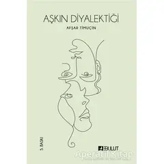 Aşkın Diyalektiği - Afşar Timuçin - Bulut Yayınları