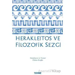 Herakleitos ve Filozofik Sezgi - Özkan Eroğlu - Tekhne Yayınları