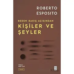 Kişiler ve Şeyler - Roberto Esposito - Ketebe Yayınları