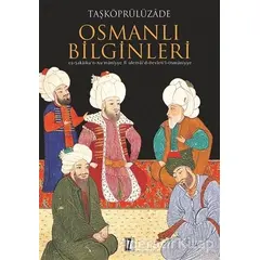 Osmanlı Bilginleri - Taşköprülüzade Ahmed Efendi - İz Yayıncılık