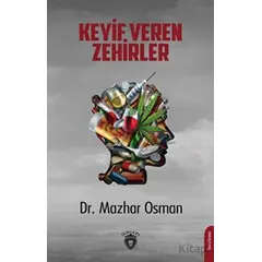 Keyif Veren Zehirler - Mazhar Osman Uzman - Dorlion Yayınevi