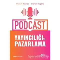 Podcast Yayıncılığı ve Pazarlama - Ciaran Rogers - The Kitap