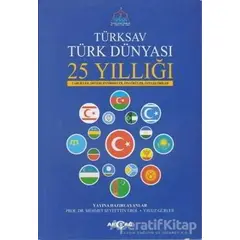 Türksav Türk Dünyası 25 Yıllığı - Kolektif - Akçağ Yayınları