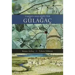 Tarihin Başladığı Yer Gülağaç - Tahsin Yıldırım - Çizgi Kitabevi Yayınları