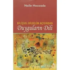 Bilişsel Dilbilim Açısından Duyguların Dili - Naile Hacızade - Çizgi Kitabevi Yayınları