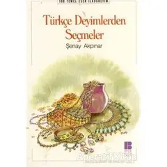 Türkçe Deyimlerden Seçmeler - Şenay Akpınar - Bilge Kültür Sanat