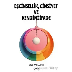 Eşcinsellik, Cinsiyet ve Kendini İfade - Bill Mellow - Gece Kitaplığı