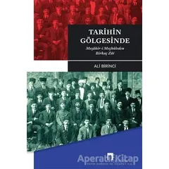 Tarihin Gölgesinde - Meşahir- i Meçhuleden Birkaç Zat - Ali Birinci - Dergah Yayınları