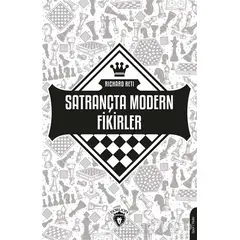 Satrançta Modern Fikirler - Richard Reti - Dorlion Yayınları