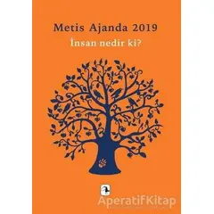 Metis Ajanda 2019: İnsan Nedir ki? - Özde Duygu Gürkan - Metis Yayınları