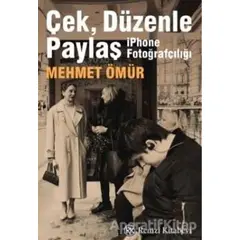 Çek, Düzenle Paylaş - Mehmet Ömür - Remzi Kitabevi
