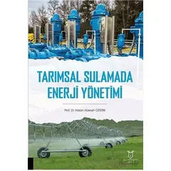Tarımsal Sulamada Enerji Yönetimi - Hasan Hüseyin Öztürk - Akademisyen Kitabevi