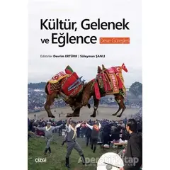 Kültür, Gelenek ve Eğlence - Deve Güreşleri - Kolektif - Çizgi Kitabevi Yayınları