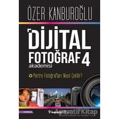 Dijital Fotoğraf Akademisi 4 - Özer Kanburoğlu - İnkılap Kitabevi