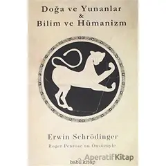 Doğa ve Yunanlar - Bilim ve Hümanizm - Erwin Schrödinger - Babil Kitap