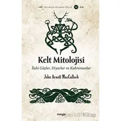 Kelt Mitolojisi - John Arnott MacCulloch - Maya Kitap