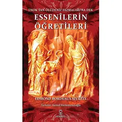 Enoktan Ölüdeniz Yazmalarına Dek Essenilerin Öğretileri - Edmond Bordeaux Szekely - Hermes Yayınları