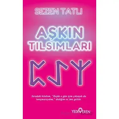 Aşkın Tılsımları - Sezen Tatlı - Yediveren Yayınları