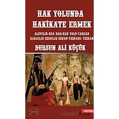 Hak Yolunda Hakikate Ermek - Dursun Ali Küçük - Pel Yayınları