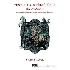 Tunceli Halk Kültüründe Hayvanlar - Yılmaz Kaval - Gece Kitaplığı