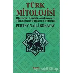 Türk Mitolojisi - Pertev Naili Boratav - BilgeSu Yayıncılık