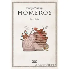 Dünya Yurttaşı Homeros - Fecri Polat - Heyamola Yayınları