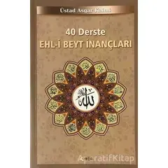 40 Derste Ehl-i Beyt İnançları (2. Hamur) - Asgar Kaimi - Kevser Yayınları