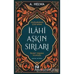 İlahi Aşkın Sırları - İslam’ı Yaşama Kılavuzu - A. Helwa - Nefes Yayıncılık