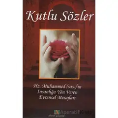 Kutlu Sözler - Kolektif - Ahsen Yayınları