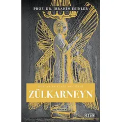 Kur’an’ın Eşsiz Mucizesi Zülkarneyn - İbrahim Esinler - Ozan Yayıncılık