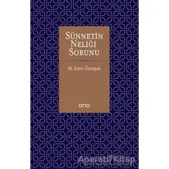 Sünnetin Neliği Sorunu - Muhammed Yusuf Guraya - Otto Yayınları