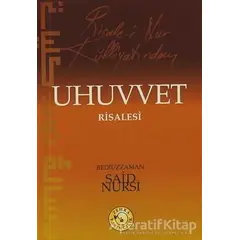 Risale-i Nur Külliyatından Uhuvvet Risalesi - Bediüzzaman Said-i Nursi - Zehra Yayıncılık