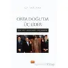 Orta Doğu’da Üç Lider - Bin Ali, Kaddafi, Mübarek - Ali Sarıhan - Nobel Bilimsel Eserler