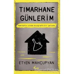 Tımarhane Günlerim - Etyen Mahçupyan - Profil Kitap