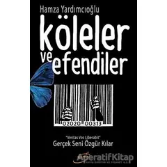 Köleler ve Efendiler - Hamza Yardımcıoğlu - Şira Yayınları