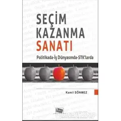 Seçim Kazanma Sanatı - Kamil Sönmez - Anı Yayıncılık