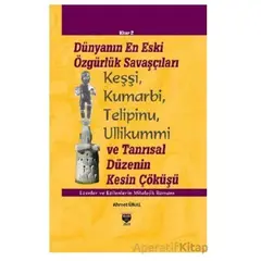 Dünyanın En Eski Özgürlük Savaşçıları - Ahmet Ünal - Bilgin Kültür Sanat Yayınları