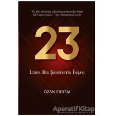 23 - Lider Bir Şahsiyetin İnşası - Ozan Erdem - Altınordu Yayınları