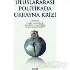 Uluslararası Politikada Ukrayna Krizi - Zafer Yıldırım - Beta Yayınevi