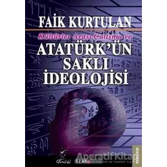 Kültürlerarası Çatışma ve Atatürkün Saklı İdeolojisi - Faik Kurtulan - Ozan Yayıncılık