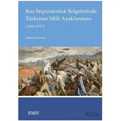 Rus İmparatorluk Belgelerinde Türkistan Milli Ayaklanması (1916-1917)